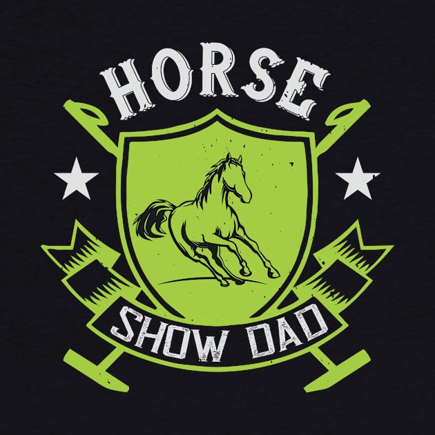 Horse Show Dad by HelloShirt Design